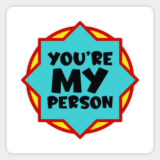 You are my person Magnet